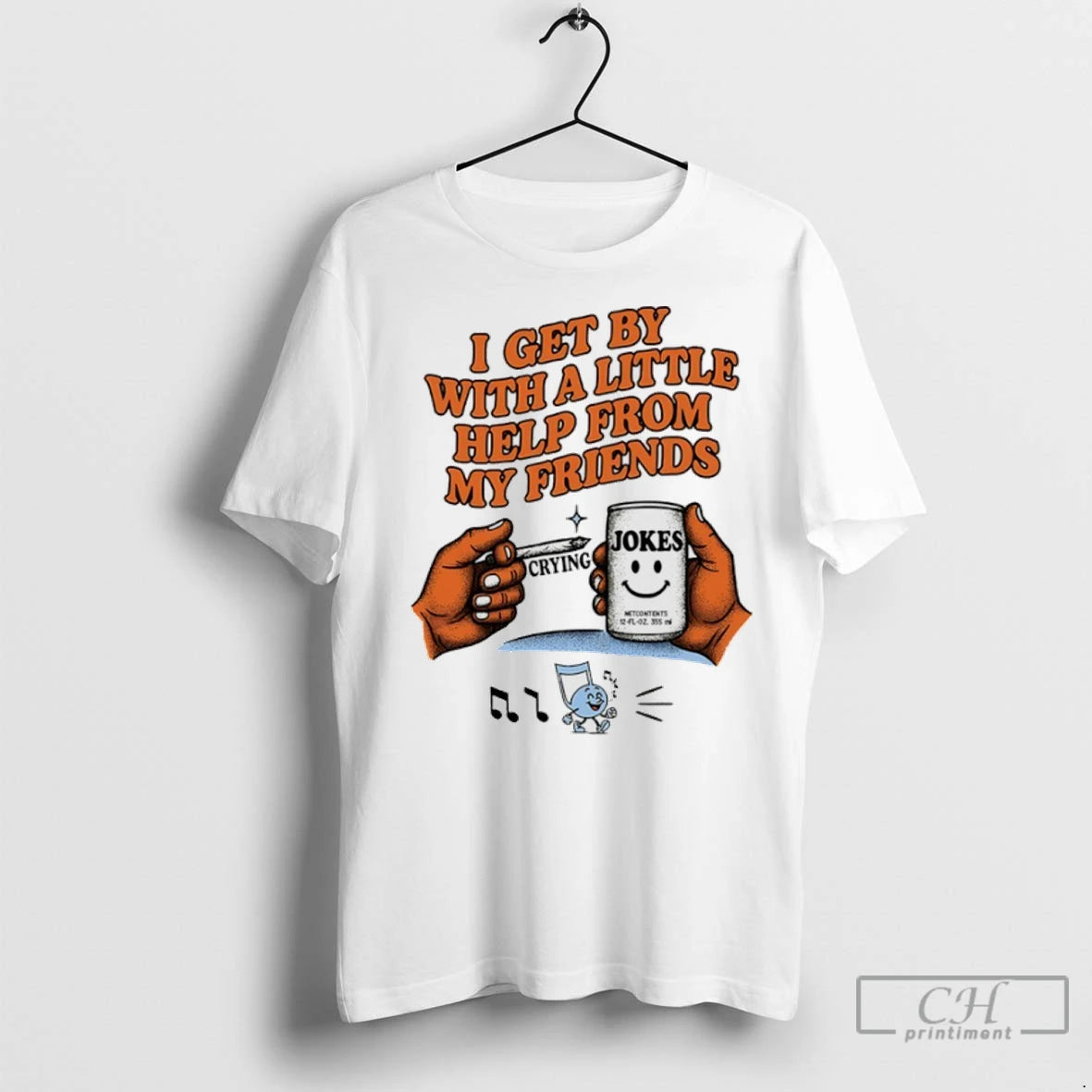 I Get By With A Little Help From My Friends Crying Jokes T Shirts