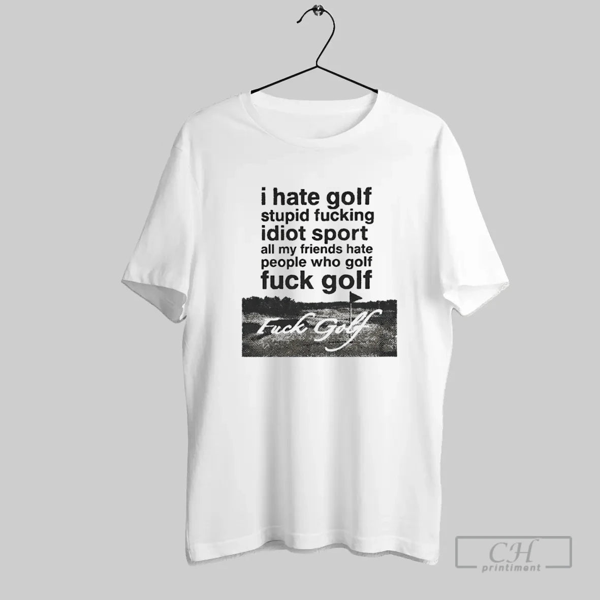 I Hate Golf Stupid Fucking Idiot Sport All My Friends Hate People Who Golf Fuck