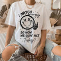 I Match Energy Shirt Energy Shirt Funny Quote Shirt Sassy Shirt Hustler Shirt Skeleton Snarky Shirt Retro Sarcastic Funny Shirt Sublimation