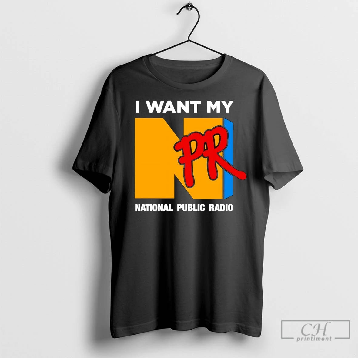 I Want My Npr National Public Radio T Shirts