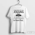 I Wanted To Go Jogging But Proverbs 28 1 Says The Wicked Run T Shirts