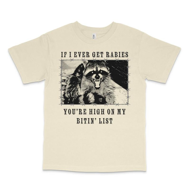 If I Ever Get Rabies Custom Printed