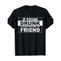 If Found Drunk Please Return Your Friend'S Made USA