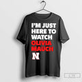 Im Just Here To Watch Olivia Mauch Nebraska Huskers T Shirts