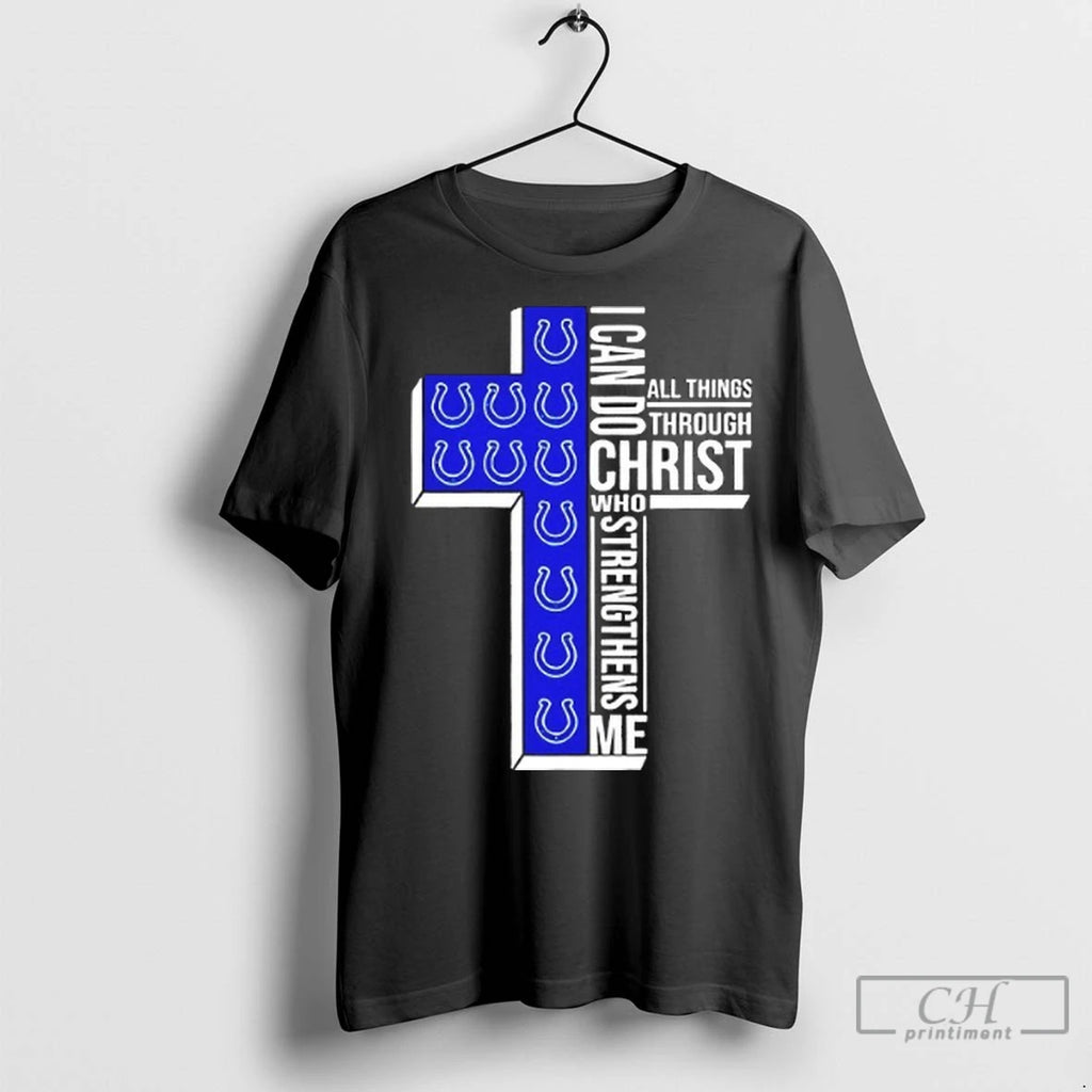 Indianapolis Colts I Can Do All Things Through Christ Who Strengthens Me T Shirts