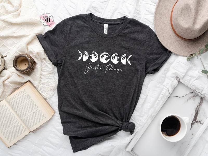 Just Phase Moon Shirt Moon Phase Shirt Astrology Shirt Just Phase Shirt Celestial Shirt Astronomy Shirt Novelty Shirt
