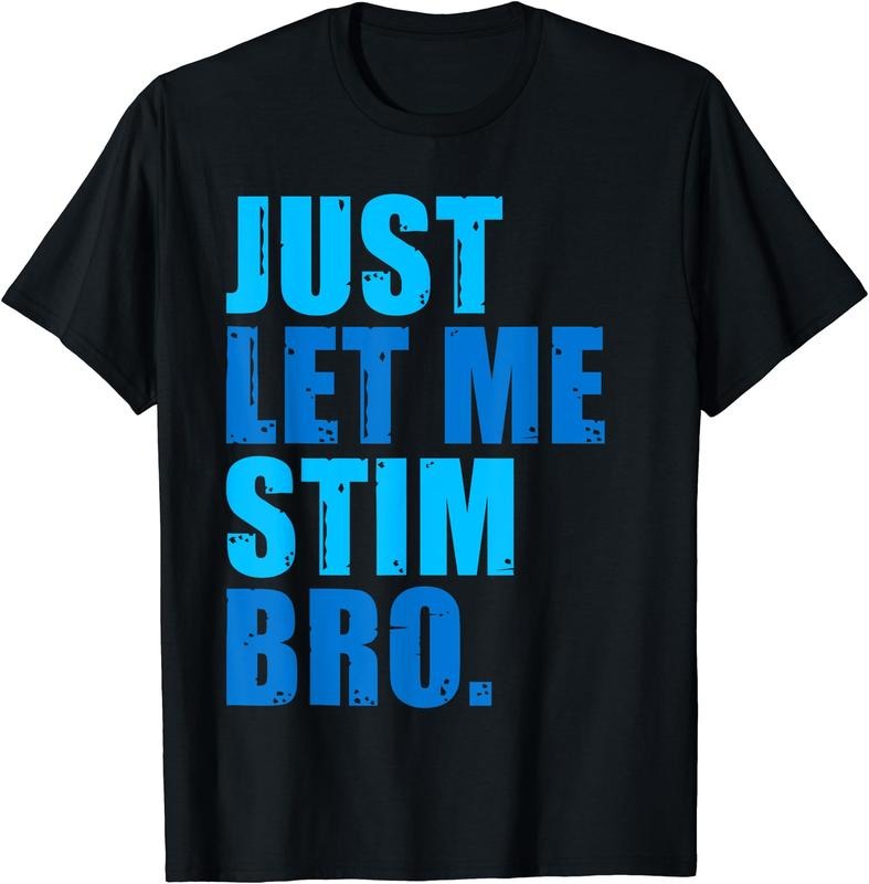 Just Let Me Stim Bro Blue Autism Awareness Cotton Short Sleeve