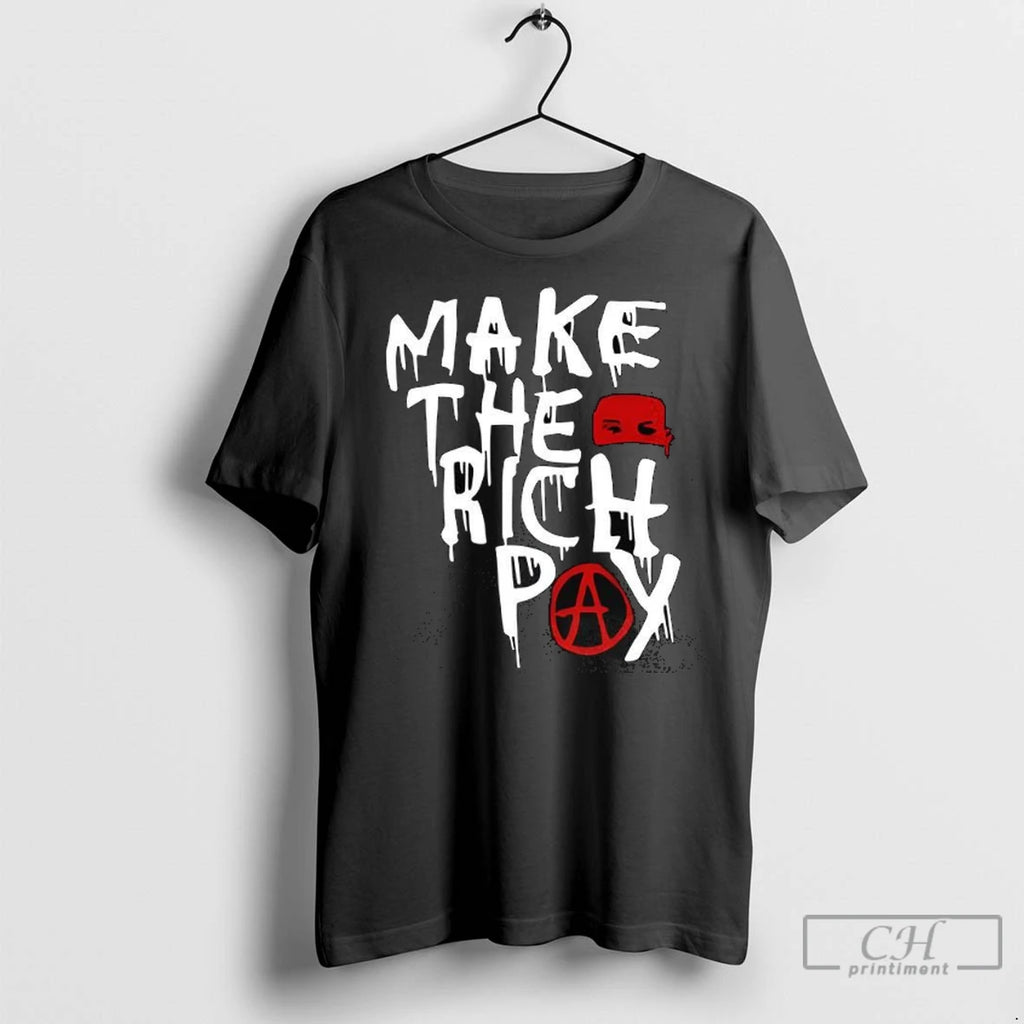 Make The Rich Pay T Shirts