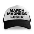 March Madness Loser Custom Printed Hat &