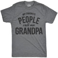 My Favorite People Call Me Grandpa Funny Guys Funny Cool Soft Casual Dark Grey