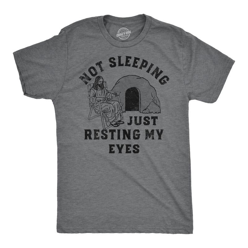 Not Sleeping Just Resting My Eyes Funny Sarcastic Jesus Joke Funny Cool Soft Casual Menswear Easter Funny Sarcastic Novelty Light Grey