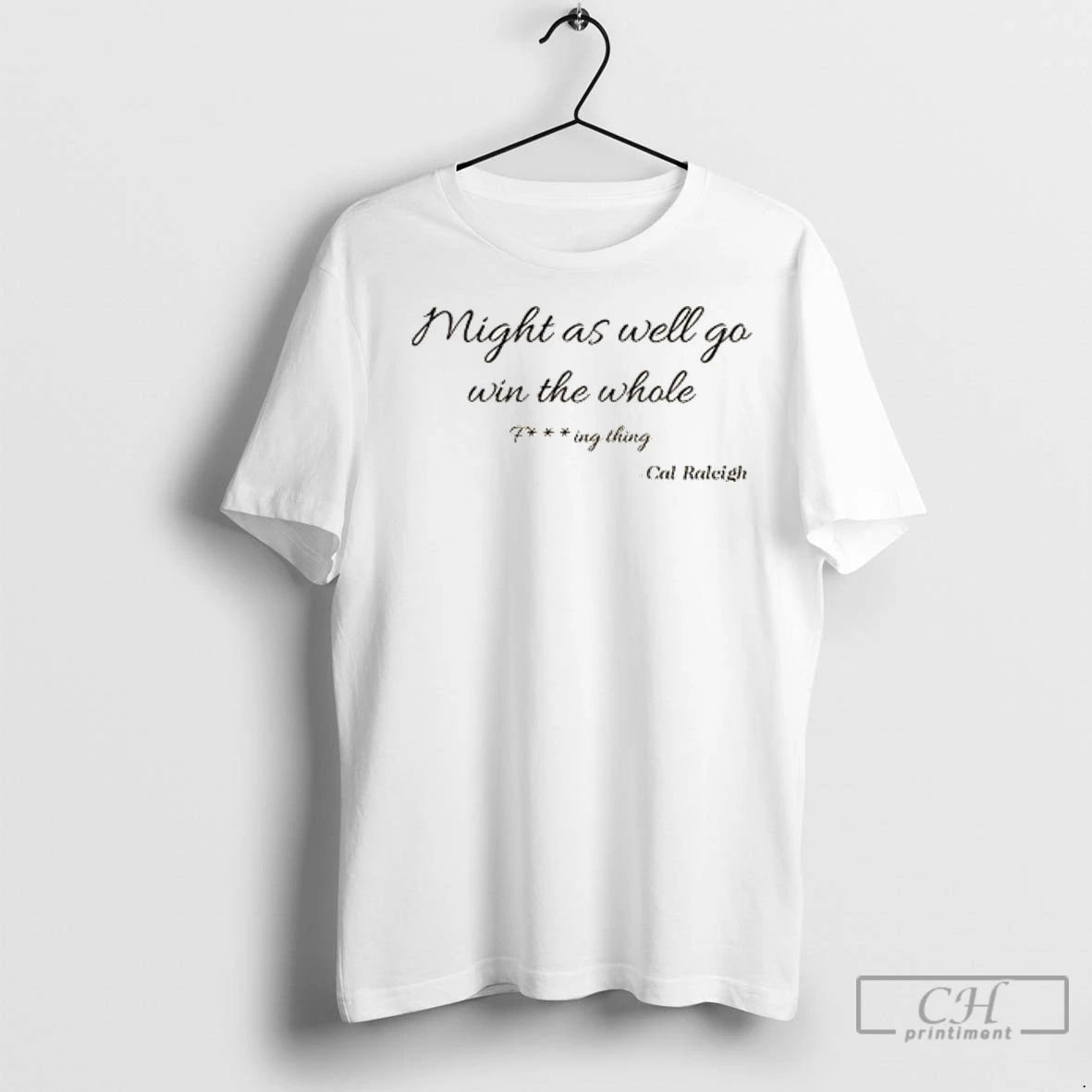 Might As Well Go Win The Whole Thing Quote Cal Raleigh Seattle Mariners Mlb Baseball