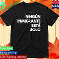 Mina Kimes Ningun Inmigrante Esta Solo Shirt Unisex , , , Long Sleeve Tee