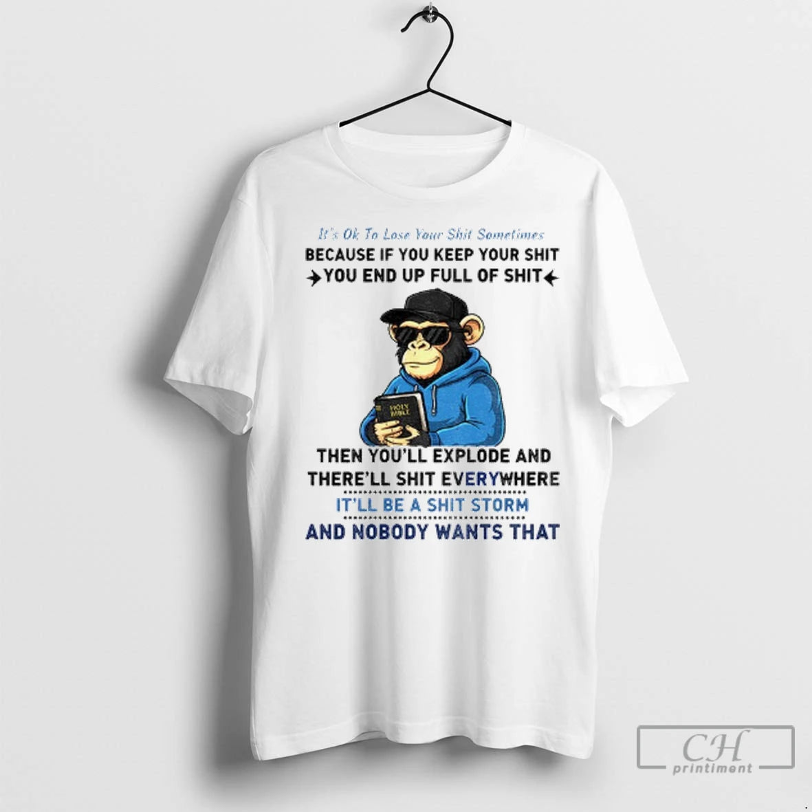 Monkey Holy Bible Its Ok To Lose Your Shit Sometimes Because If You Keep Your