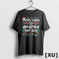 Most Likely To Decorate Her Dog Christmas Matching Family Tshirts Sweater