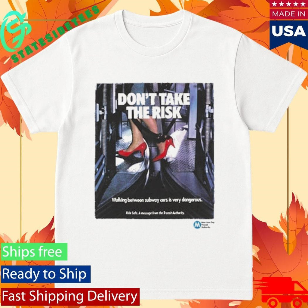 Mta Don’t Take The Risk Poster Shirt Unisex , , , Long Sleeve Tee