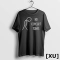 No Concert Today Tshirts Sweater