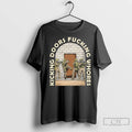 Notingregz Kicking Doors Fucking Whores T Shirts