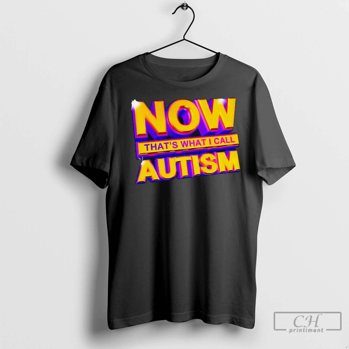 Now Thats What I Call Autism T Shirts