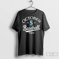 October Baseball Seattle Mariners 2025 Mlb Postseason T Shirts