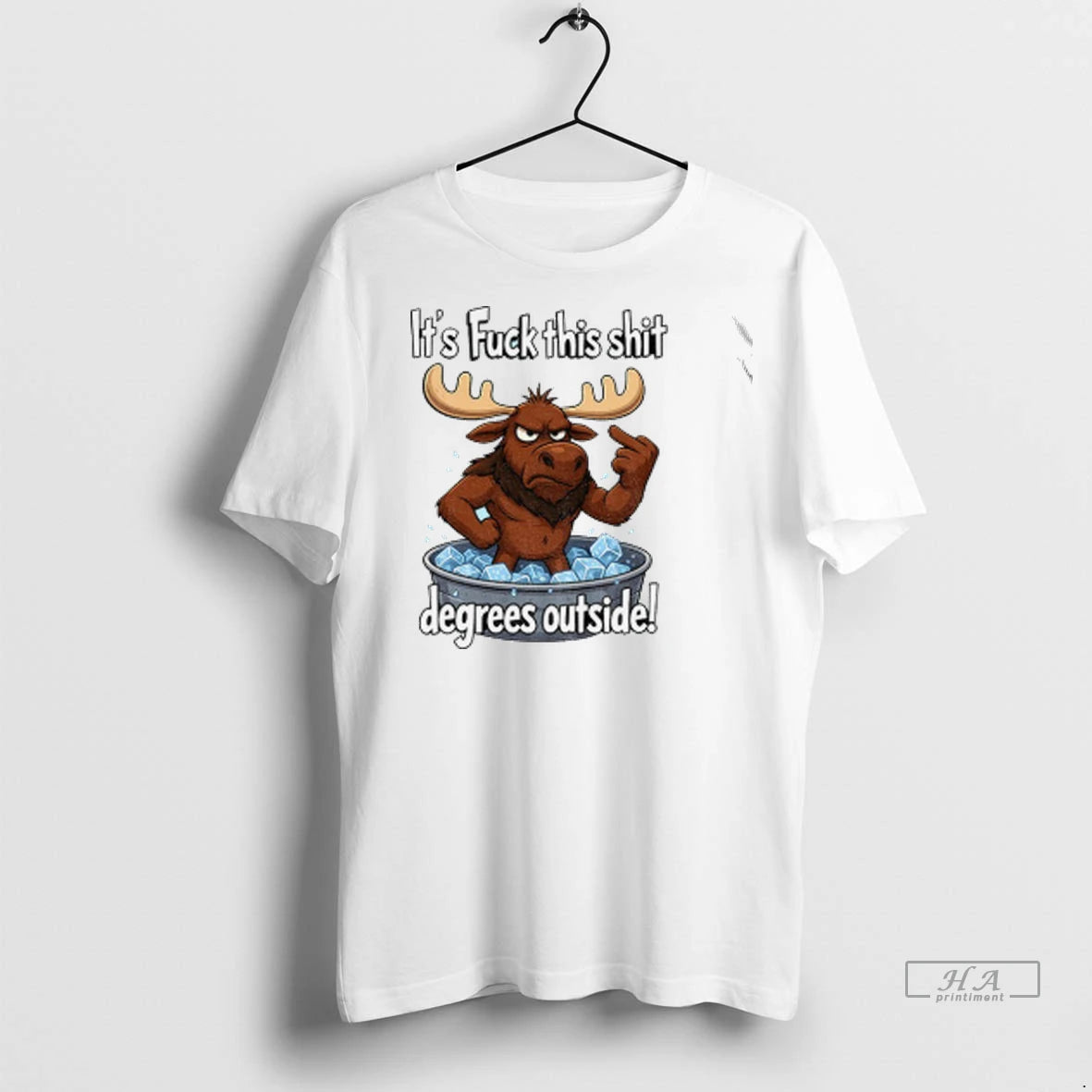 Official Angry Moose Its Fuck This Shit Degrees Outside Tshirts Sweater