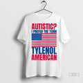 Official Autistic I Prefer The Term Tylenol American Tshirts Sweater