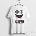 Official Bad Things Happen In Philadelphia Tshirts Sweater
