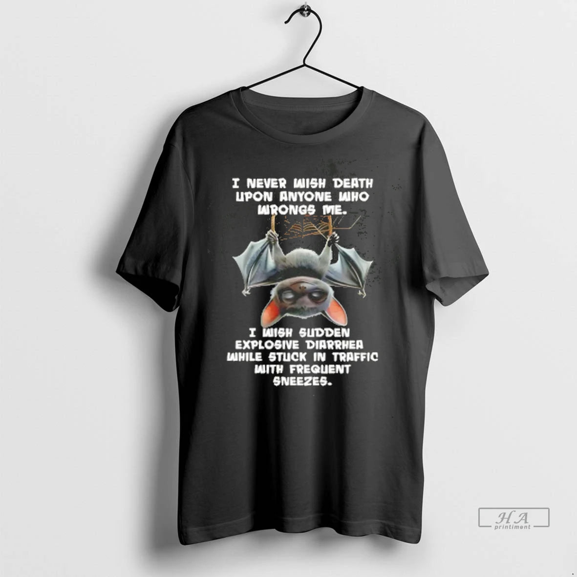 Official Bat I Never Wish Death Upon Anyone Who Wrongs Me I Wish Sudden Explosive