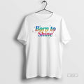 Official Born To Shine