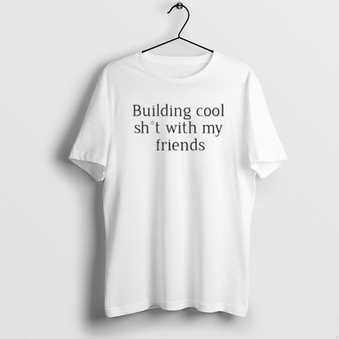 Official Building Cool Sht With My Friends