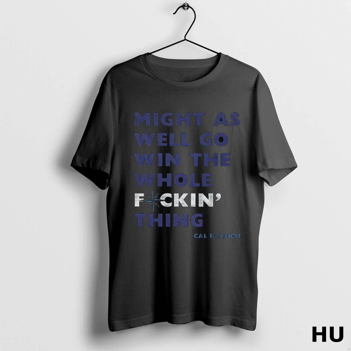 Official Cal Raleigh Seattle Mariners Might As Well Go Win The Whole Fuckin Thing Mlb