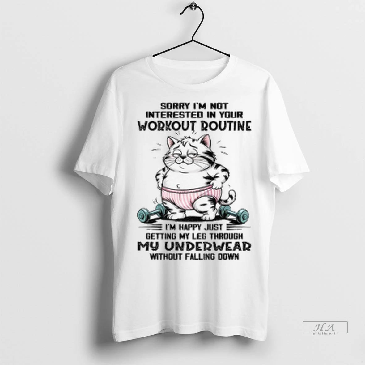 Official Cat Sorry Im Not Interested In Your Workout Routine Im Happy Just Getting My