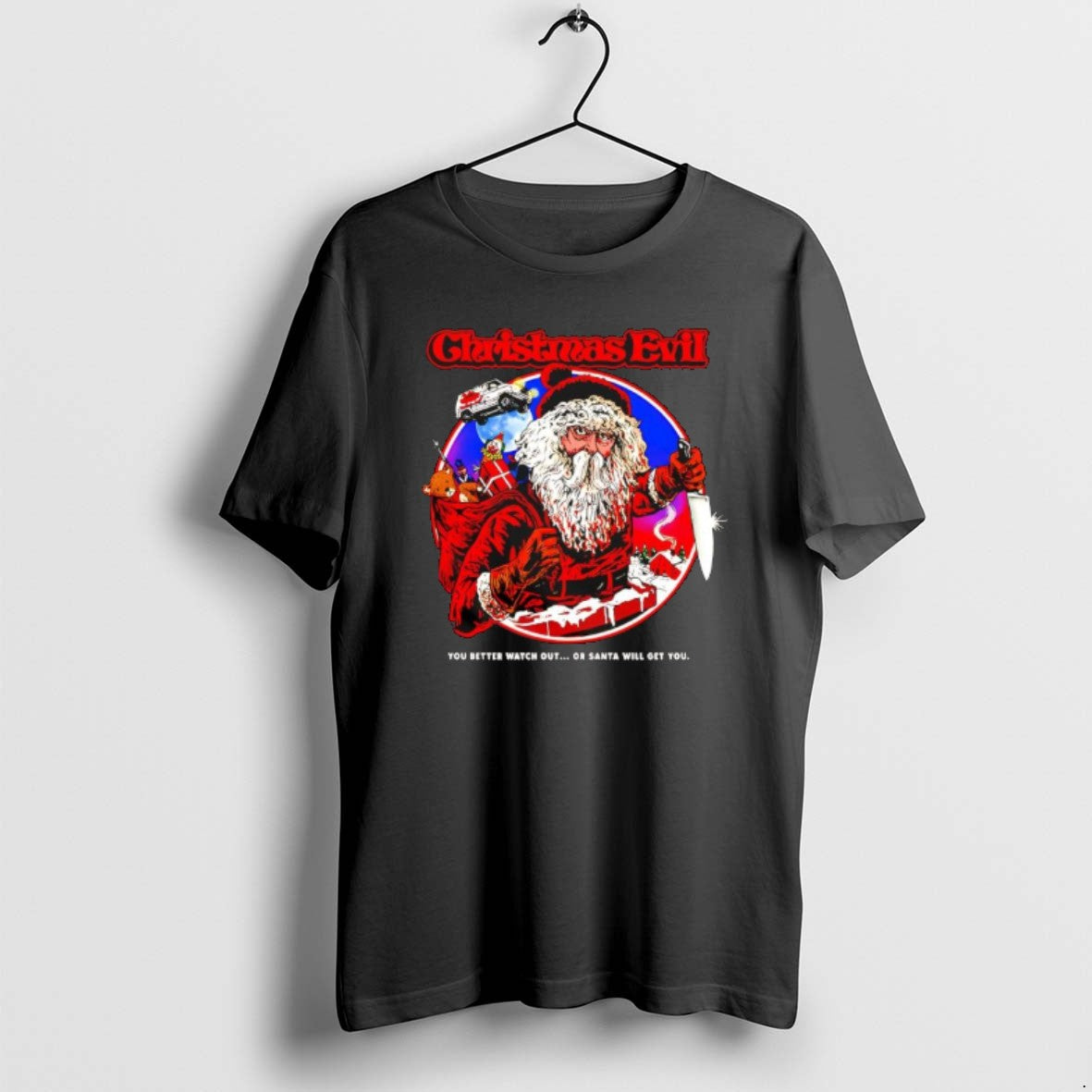 Official Christmas Evil You Better Watch Out Or Santa Will Get You Graphic
