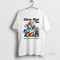 Official Dirty Hoe Garden Supply Youll Love Our Tulips Woman Vintage