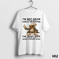 Official Duck Im Not Mean Or Cold Hearted Im Just Sick Of Being Fucked Over