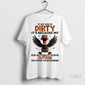 Official Duck If My Kid Is Dirty Its Because My Kid Actually Plays Outside So