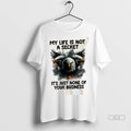 Official Eagle My Life Is Not A Secret Its Just None Of Your Business Tshirts