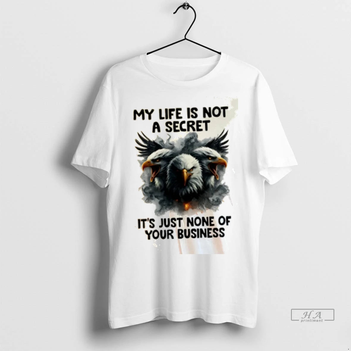 Official Eagle My Life Is Not A Secret Its Just None Of Your Business Tshirts
