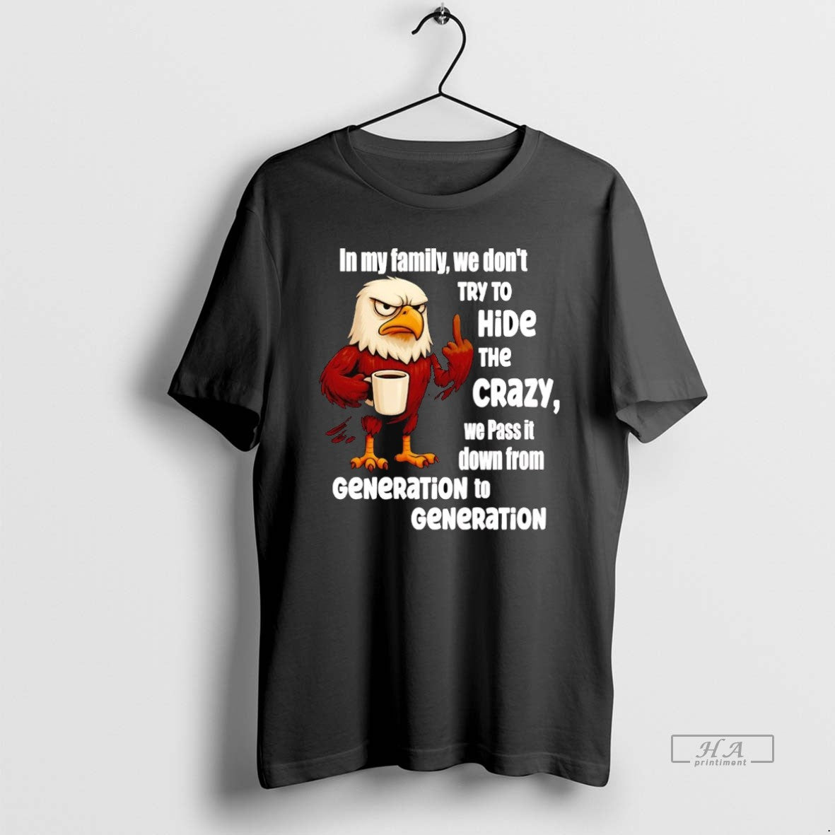 Official Eagle In My Family We Dont Try To Hide Crazy