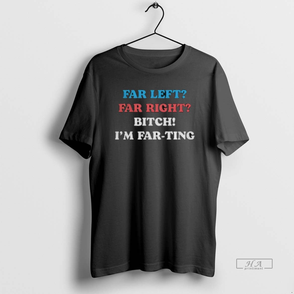 Official Far Left Far Right Bitch Im Far Ting