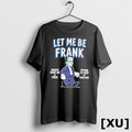 Official Frankenstein Let Me Be Frank Misery Made Me A Fiend Tshirts Sweater