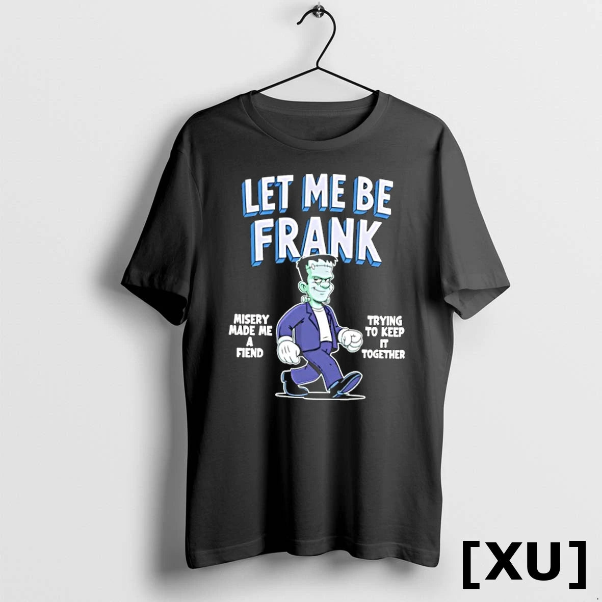Official Frankenstein Let Me Be Frank Misery Made Me A Fiend Tshirts Sweater