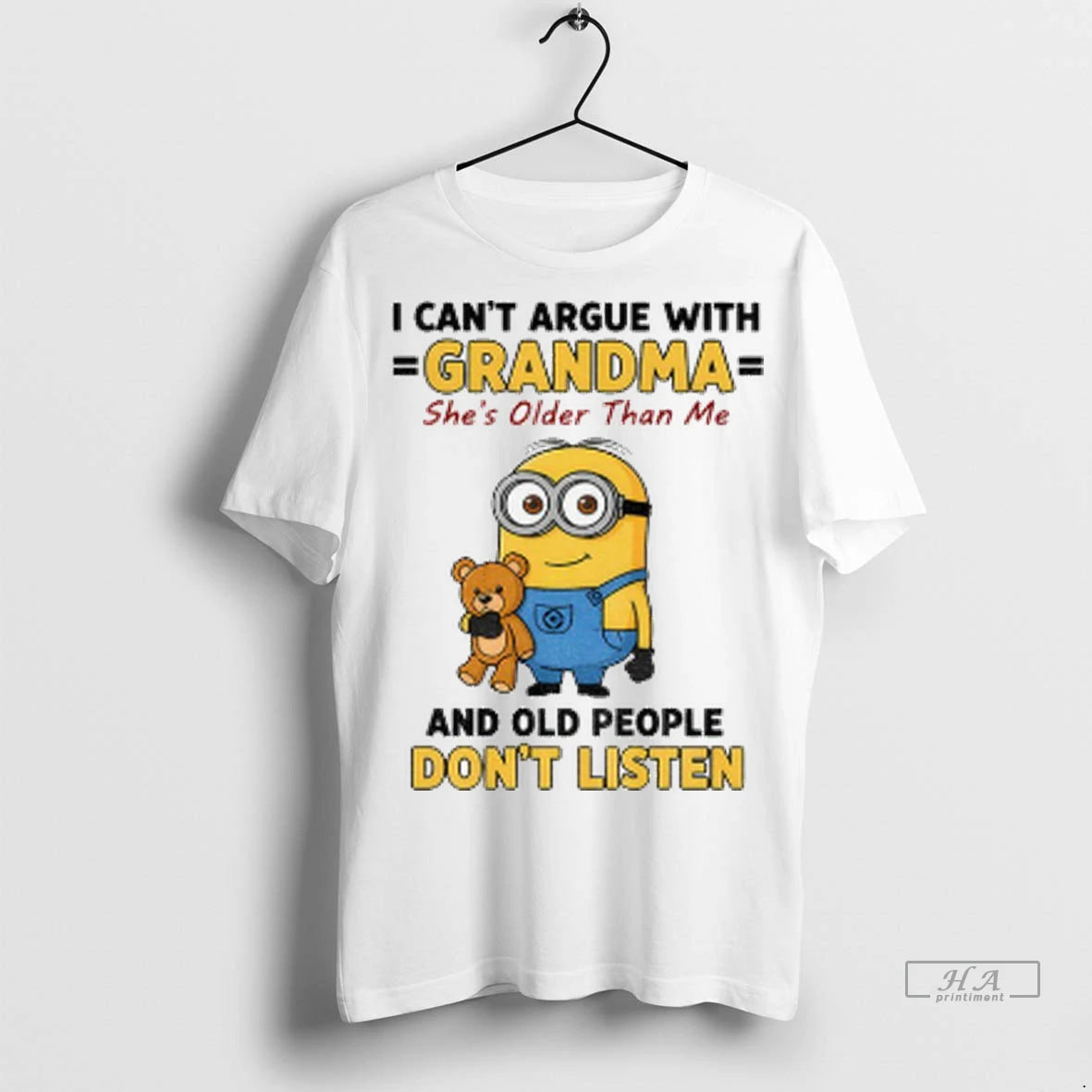 Official Funny Minion I Cant Argue With Grandma Shes Older Than Me And Old People