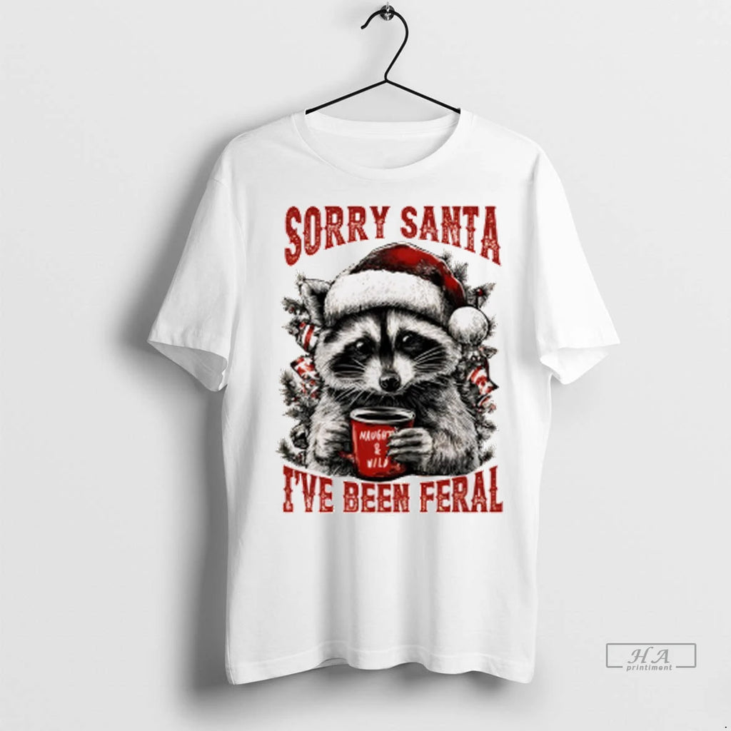 Official Funny Raccoon Wearing Santa Hat Sorry Santa Ive Been Feral Christmas Tshirts Sweater