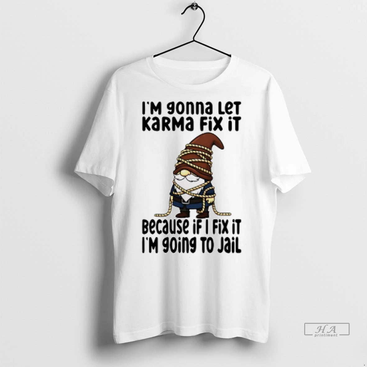 Official Gnome Im Gonna Let Karma Fix It Because If I Fix It Im Going