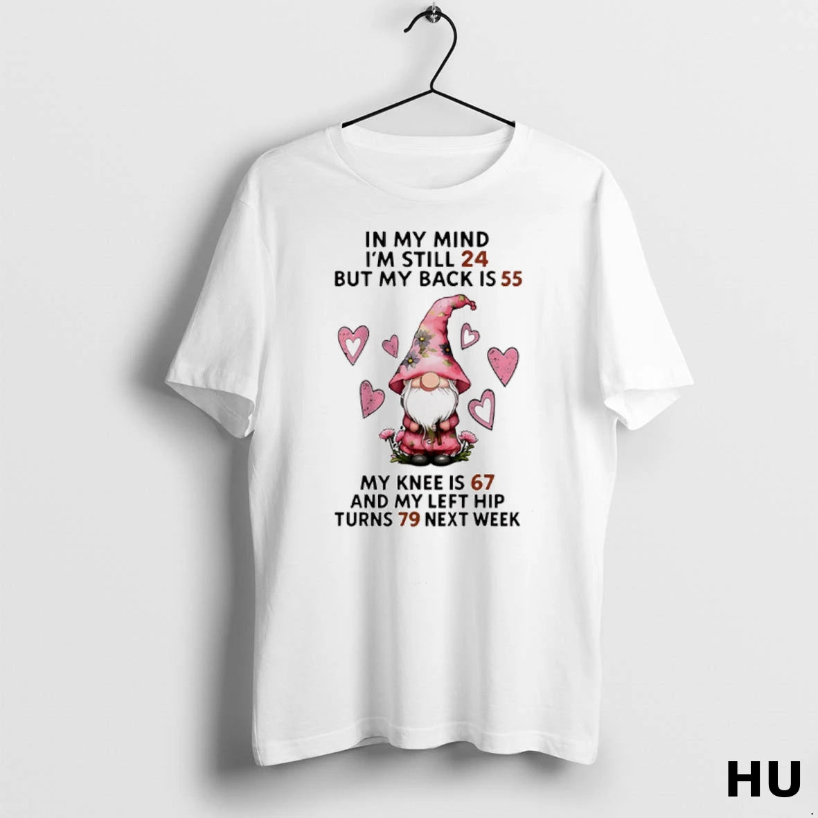Official Gnome In My Mind Im Still 24 But My Back Is 55 My Knee