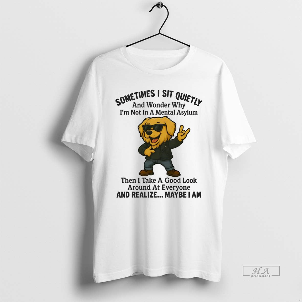 Official Golden Retriever Sometimes I Sit Quietly And Realize Maybe I Am