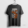 Official Good Better Best Never Let It Rest Motivational Quote