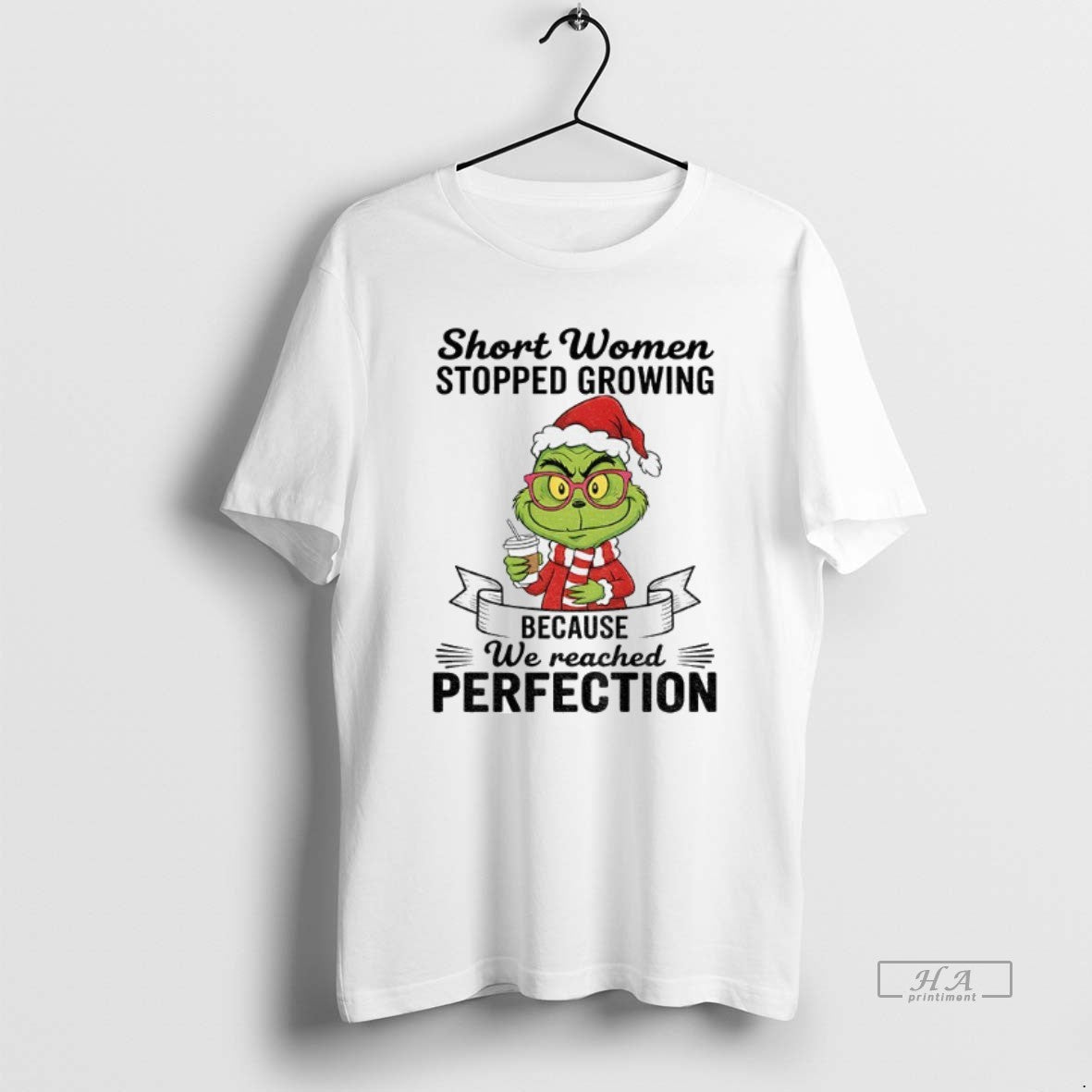Official Grinch Santa Hat Short Women Stopped Growing Because We Reached Perfection Christmas