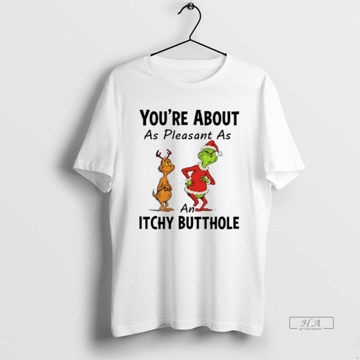 Official Grinch Santa Youre About As Pleasant As An Itchy Butthole